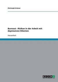 bokomslag Burnout - Risiken in der Arbeit mit depressiven Klienten