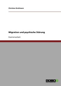 bokomslag Die Rolle der sozialen Arbeit bei Menschen mit Migrationshintergrund und psychischen Strungen