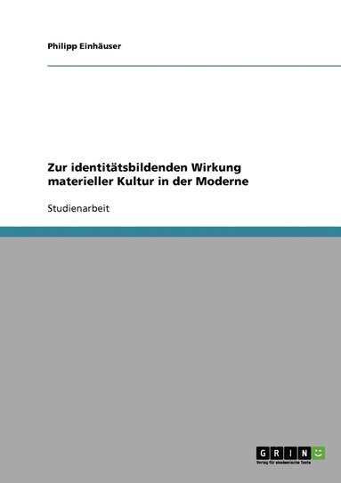 bokomslag Zur identittsbildenden Wirkung materieller Kultur in der Moderne