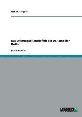 bokomslag Das Leistungsbilanzdefizit der USA und der Dollar