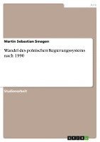 Wandel Des Polnischen Regierungssystems Nach 1990 1