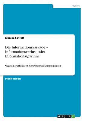 bokomslag Die Informationskaskade - Informationsverlust oder Informationsgewinn?