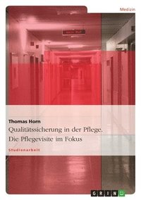 bokomslag Qualitätssicherung in der Pflege. Die Pflegevisite im Fokus