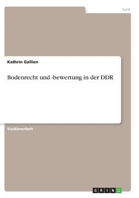 Bodenrecht Und -Bewertung in Der Ddr 1