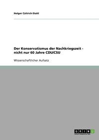 bokomslag Der Konservatismus der Nachkriegszeit - nicht nur 60 Jahre CDU/CSU