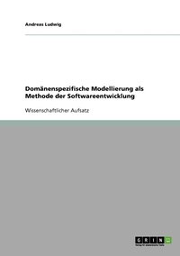 bokomslag Domänenspezifische Modellierung als Methode der Softwareentwicklung