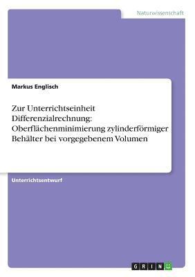 Zur Unterrichtseinheit Differenzialrechnung: Oberflachenminimierung Zylinderformiger Behalter Bei Vorgegebenem Volumen 1