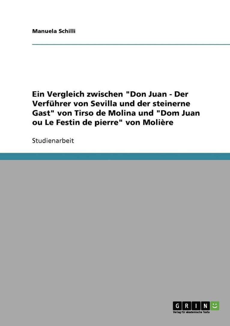 Tirso de Molinas "Don Juan - Der Verführer von Sevilla und der steinerne Gast" und Molières "Dom Juan ou Le Festin de pierre" 1