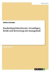 bokomslag Kaufkraftparittentheorie. Grundlagen, Kritik und Bewertung der Aussagekraft