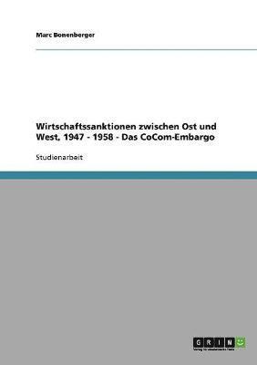 Wirtschaftssanktionen Zwischen Ost Und West, 1947 - 1958 - Das Cocom-Embargo 1