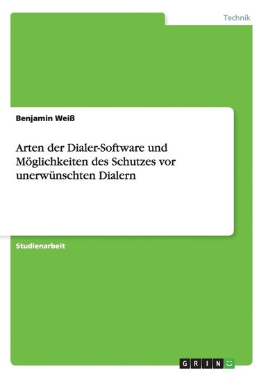 bokomslag Arten Der Dialer-Software Und Moglichkeiten Des Schutzes VOR Unerwunschten Dialern