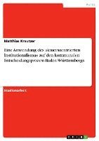 Eine Anwendung Des Aktuerszentrierten Institutionalismus Auf Den Kommunalen Entscheidungsprozess Baden-Wurttembergs 1