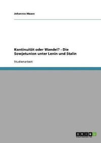 bokomslag Kontinuitat Oder Wandel? - Die Sowjetunion Unter Lenin Und Stalin