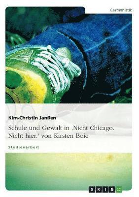 Schule und Gewalt in 'Nicht Chicago. Nicht hier.' von Kirsten Boie