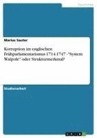 bokomslag Korruption Im Englischen Fruhparlamentarismus 1714-1747 - 'System Walpole' Oder Strukturmerkmal?