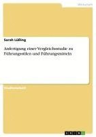 bokomslag Anfertigung Einer Vergleichsstudie Zu Fuhrungsstilen Und Fuhrungsmitteln