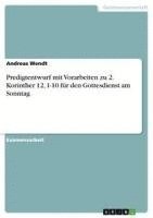 bokomslag Predigtentwurf Mit Vorarbeiten Zu 2. Korinther 12, 1-10 Fur Den Gottesdienst Am Sonntag