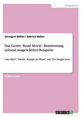 Das Genre 'Road Movie'. Bestimmung Anhand Ausgewahlter Beispiele 1