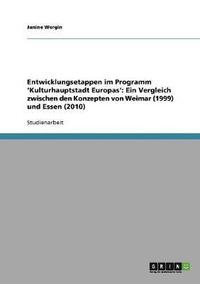 bokomslag Entwicklungsetappen im Programm 'Kulturhauptstadt Europas'. Ein Vergleich zwischen den Konzepten von Weimar (1999) und Essen (2010)