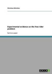 bokomslag Experimental Evidence on the Free Rider Problem