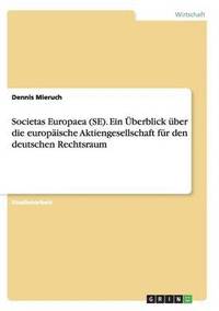 bokomslag Societas Europaea (SE). Ein berblick ber die europische Aktiengesellschaft fr den deutschen Rechtsraum