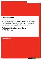 bokomslag Integrationshindernisse Oder Quellen Der Legitimit T? Berlegungen Zur Rolle Und Funktion Nationaler Und Regionaler Parlamente in Einer K Nftigen Eu-Ve