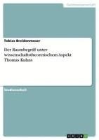 bokomslag Der Raumbegriff Unter Wissenschaftstheoretischem Aspekt Thomas Kuhns