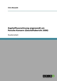 bokomslag Kapitalflussrechnung angewandt am Porsche Konzern (Geschftsbericht 2006)