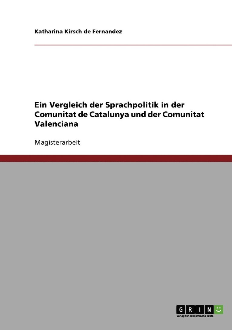 Ein Vergleich der Sprachpolitik in der Comunitat de Catalunya und der Comunitat Valenciana 1