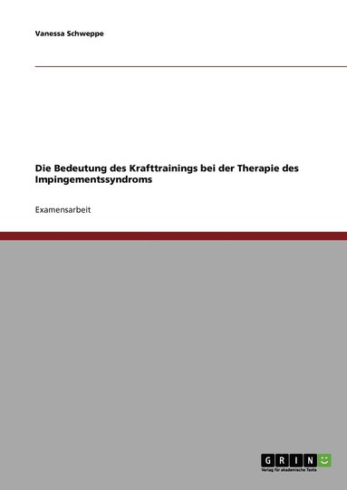 bokomslag Die Bedeutung des Krafttrainings bei der Therapie des Impingementssyndroms