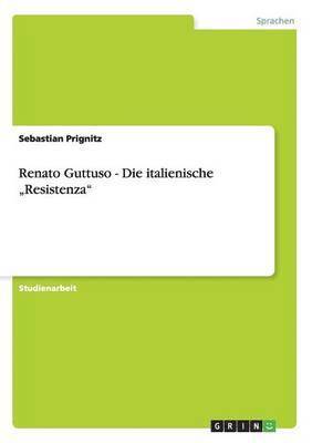 Sebastian Prignitz - Renato Guttuso - Die italienische "Resistenza", Häftad