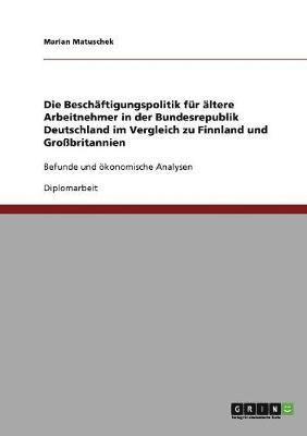 bokomslag Beschäftigungspolitik für ältere Arbeitnehmer in der Bundesrepublik Deutschland im Vergleich zu Finnland und Großbritannien