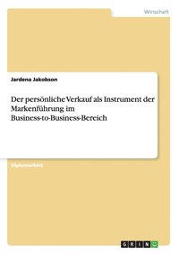 bokomslag Der Pers Nliche Verkauf ALS Instrument Der Markenf Hrung Im Business-To-Business-Bereich
