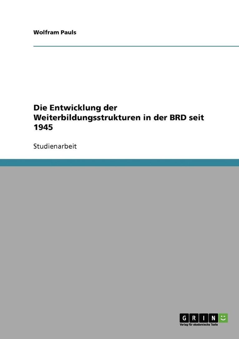 Entwicklung der Weiterbildungsstrukturen in der BRD seit 1945