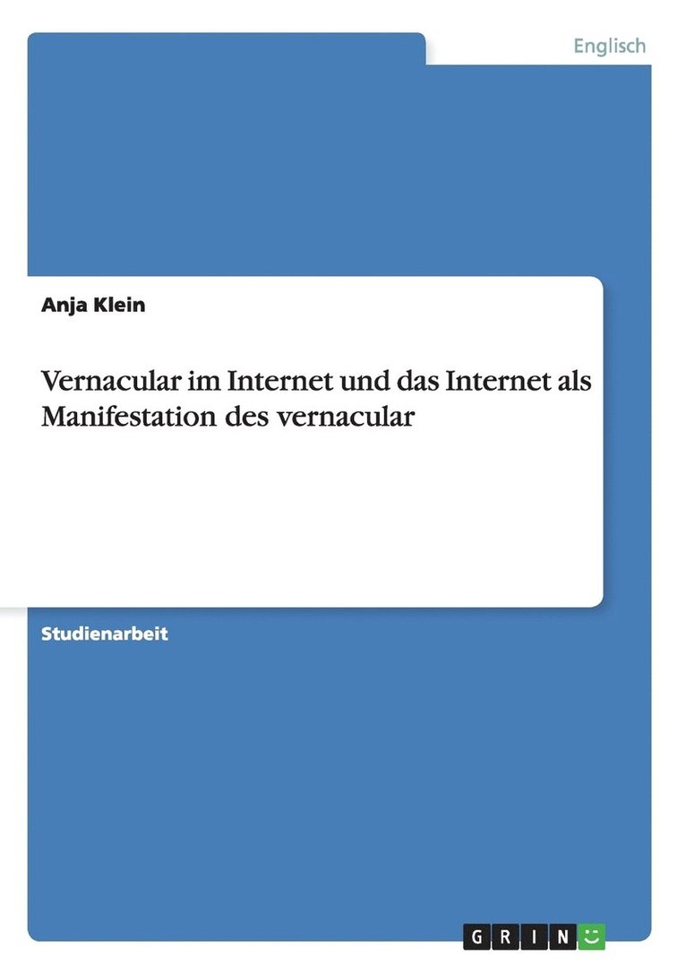 Vernacular im Internet und das Internet als Manifestation des vernacular 1