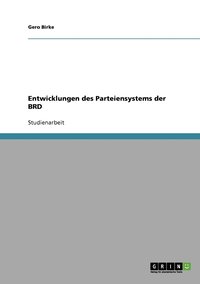 bokomslag Entwicklungen des Parteiensystems der BRD