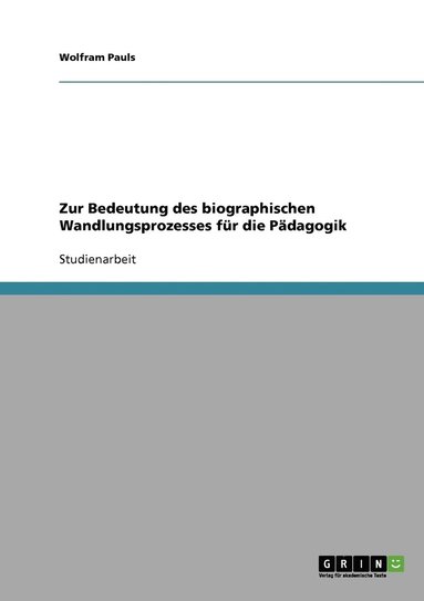 bokomslag Zur Bedeutung des biographischen Wandlungsprozesses für die Pädagogik