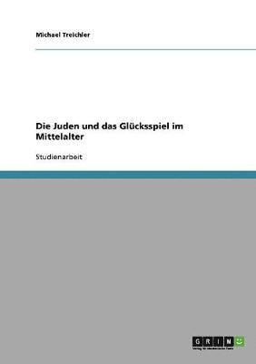 bokomslag Die Juden Und Das Glucksspiel Im Mittelalter