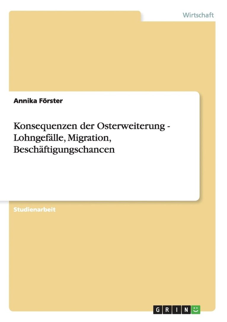 Konsequenzen der Osterweiterung - Lohngeflle, Migration, Beschftigungschancen 1