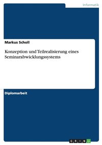 bokomslag Konzeption Und Teilrealisierung Eines Seminarabwicklungssystems