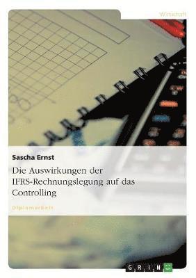 bokomslag Auswirkungen der IFRS-Rechnungslegung auf das Controlling
