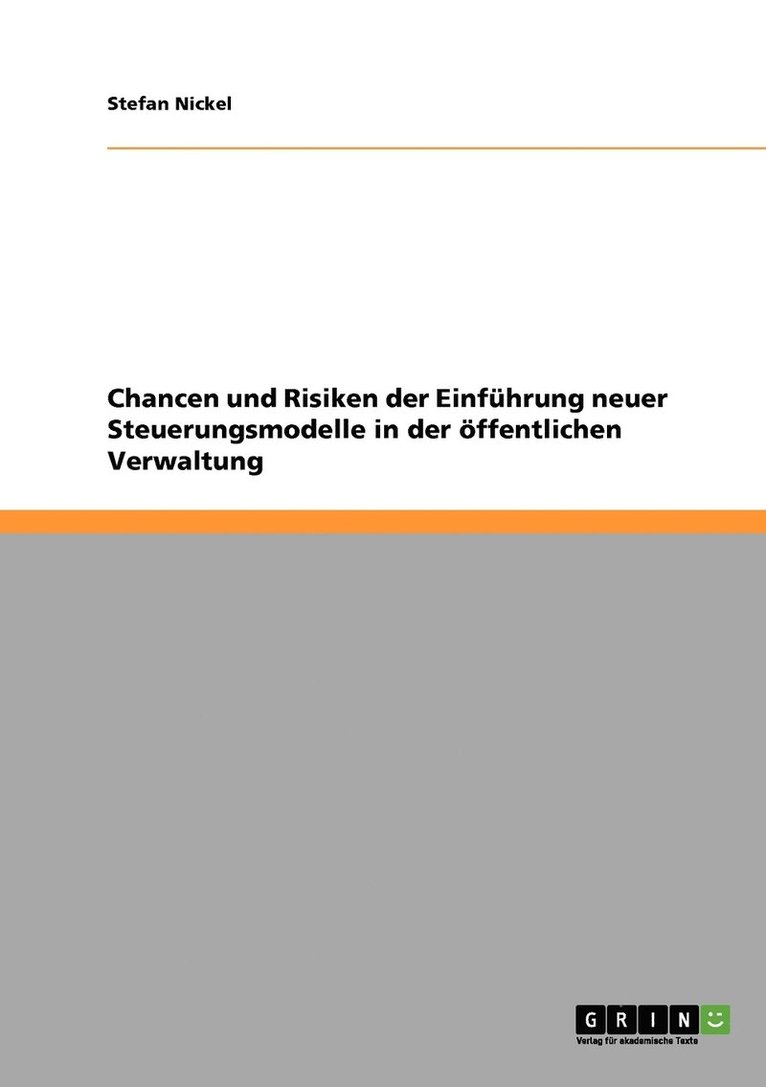 Chancen und Risiken der Einfhrung neuer Steuerungsmodelle in der ffentlichen Verwaltung 1