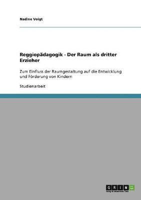 Nadine Voigt - Reggiopädagogik - Der Raum als dritter Erzieher, Häftad