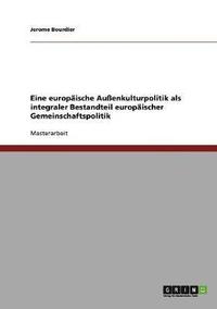 bokomslag Eine europische Auenkulturpolitik als integraler Bestandteil europischer Gemeinschaftspolitik