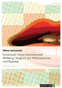 bokomslag Emotionale Versus Informierende Werbung. Vergleich Der Wirkungsweise Und Eignung