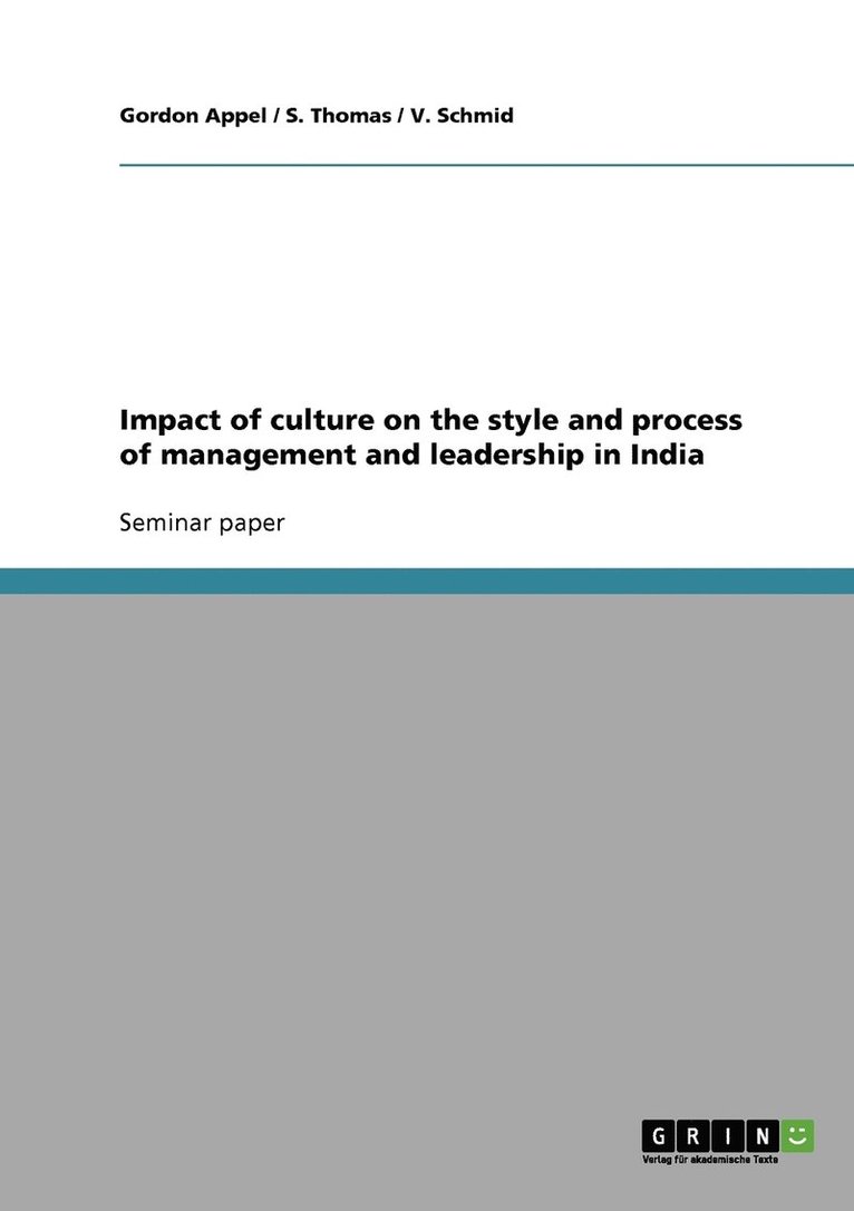 Impact of culture on the style and process of management and leadership in India 1