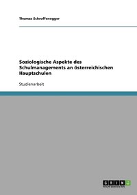 bokomslag Soziologische Aspekte des Schulmanagements an sterreichischen Hauptschulen