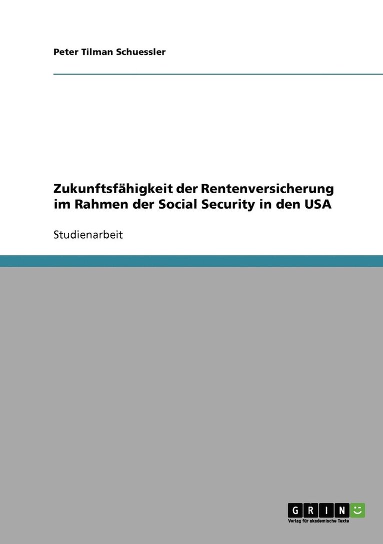 Zukunftsfhigkeit der Rentenversicherung im Rahmen der Social Security in den USA 1