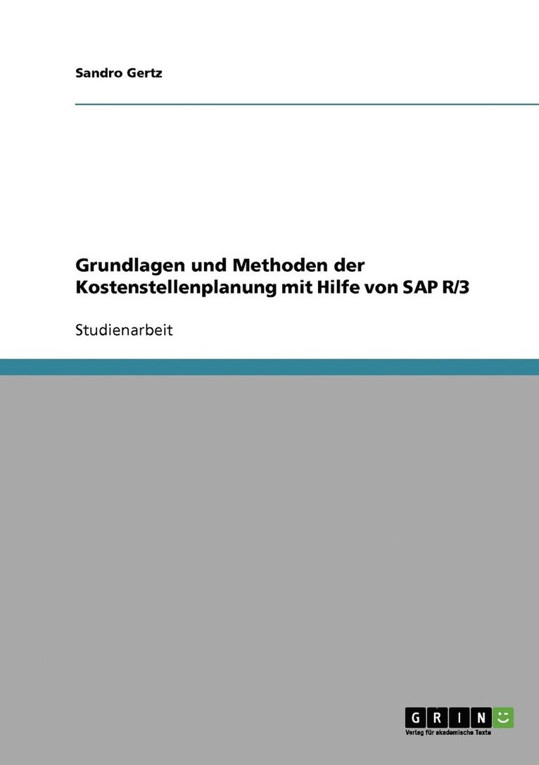 Grundlagen und Methoden der Kostenstellenplanung mit Hilfe von SAP R/3 1