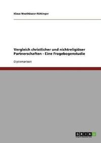 bokomslag Vergleich Christlicher Und Nichtreligioser Partnerschaften - Eine Fragebogenstudie